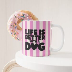 Mug - Life is Better with a Dog